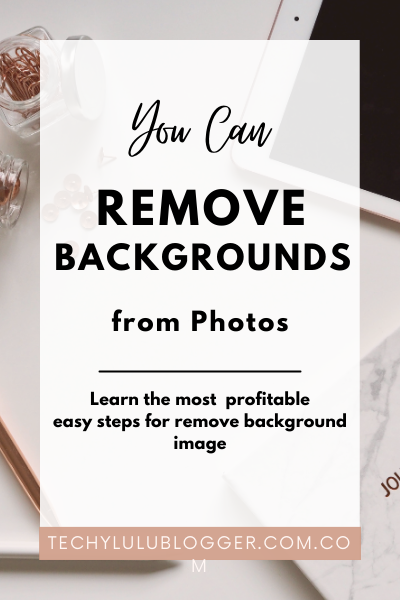 The Best Ways to Remove Backgrounds from Photos for Free techylulublogger